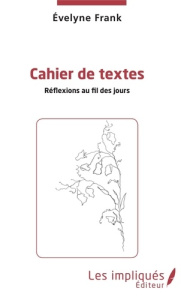 Cahier de textes. Réflexions au fil des jours - Frank Evelyne