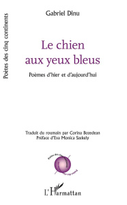Le chien aux yeux bleus. Poèmes d'hier et d'aujourd'hui - Dinu Gabriel