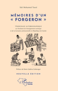 Mémoires d'un "forgeron". Témoignage autobiographique sur l'évolution de l'enseignement technique et - Touré Sidi Mohamed