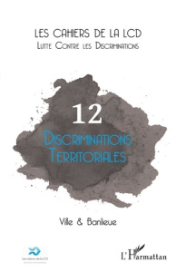 Les cahiers de la LCD N° 12 : Discriminations territoriales