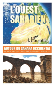 L'ouest saharien N° 12/2020 : Autour du Sahara Occidental. Recherches en cours, témoignages et nouve - Amico Marta ; Baba Mohamed ; Belalimat Nadia ; Ben