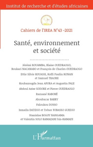 Cahiers de l'IREA N° 43-2021 : Santé, environnement et société - Rouamba Jérémi ; Ouedraogo Blaise ; Nacabano Bouka