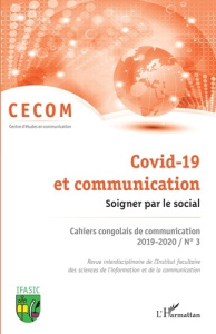 Cahiers congolais de communication N° 3/2019-2020 : Covid-19 et communication. Soigner par le social