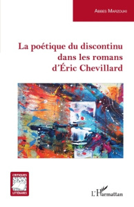 La poétique du discontinu dans les romans d'Eric Chevillard - Marzouki Abbes