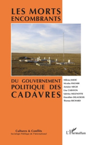 Cultures & conflits N° 121, printemps 2021 : Les morts encombrants. Du gouvernement politique des ca - Jaksic Milena ; Fischer Nicolas
