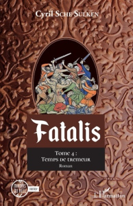 Fatalis Tome 4 : Temps de tremeur - Sche Sulken Cyril
