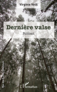 Dernière valse - Vétil Virginie