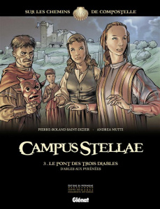 Campus Stellae Tome 3 : Le pont des trois diables - Saint-Dizier Pierre-Roland ; Mutti Andrea ; France