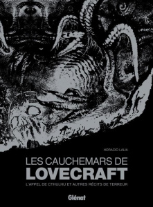 Les cauchemars de Lovecraft. L'appel de Cthulhu et autres récits de terreur - Lalia Horacio ; Boschet Jean-Michel