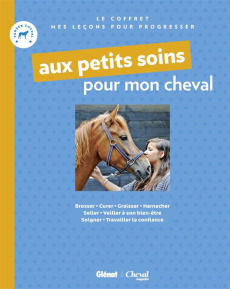 Coffret Aux petits soins pour mon cheval. Avoir un cheval à soi ; Je prends soin de mon cheval - Brengard Emmanuelle