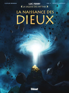 La sagesse des mythes : La naissance des dieux - Bruneau ; Dim ; Santagati ; Ferry