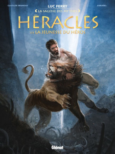 La sagesse des mythes : Heraclès Tome 1 : La jeunesse du héros - Bruneau Clotilde