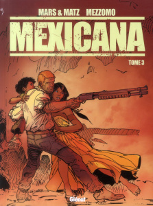 Mexicana Tome 3 - MATZ/MARS/MEZZOMO
