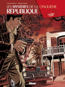 Les mystères de la Cinquième République Tome 3 : Les larmes d'Alger - Richelle Philippe ; Ravard François ; Boccato Clau