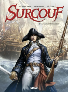 Surcouf Tome 1 : La naissance d'une légende - Delalande Arnaud ; Surcouf Erick ; Michel Guy ; Qu