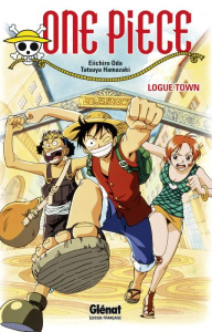 One Piece Roman Tome 2 : Logue Town - Oda Eiichirô ; Hamazaki Tatsuya ; Favereau Julien