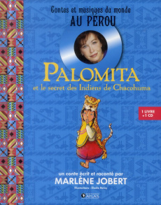 Palomita et le secret des Indiens de Chacohuma. Avec 1 CD audio - Jobert Marlène ; Remy Elodie