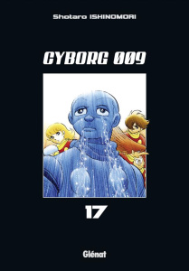 Cyborg 009 Tome 17 - Ishinomori Shotaro - Okada Victoria Tomoko