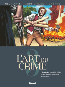 L'art du crime Tome 3 : Libertalia, la cité oubliée - Berlion Olivier ; Omeyer Marc ; Mauro Pedro ; Maio