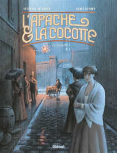 L'apache & la cocotte Tome 1 : Ange - Betbeder Stéphane ; Duphot Hervé