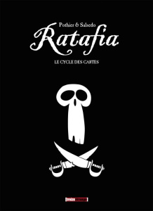 Ratafia Tome 1 à 4 : Mon nom est Capitaine ; Un zèle imbécile ; L'impossibilité d'une île ; Dans des - Pothier Nicolas ; Salsedo Frédérik