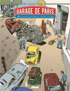 Garage de Paris Tome 2 : Dix nouvelles histoires de voitures populaires - Dugomier Vincent ; Bazile Bruno ; Magne Yves