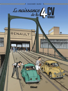 La naissance de la 4CV Renault - Dugomier Vincent ; Bazile Bruno ; Magne Yves