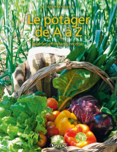 Le potager de A à Z. Planter, entretenir, récolter - Beauvais Michel ; Danigo Marie