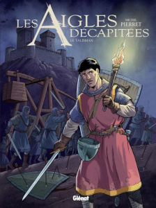 Les aigles décapitées Tome 27 : Le talisman - Pierret Michel ; Pierret Maxime ; Thiry Bryan
