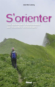 S'orienter. Des techniques traditionnelles aux nouvelles technologies - Lamory Jean-Marc