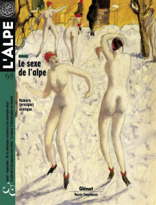 L'Alpe N° 68, printemps 2015 : Le sexe de l'Alpe. Numéro (presque) érotique - Kober Pascal