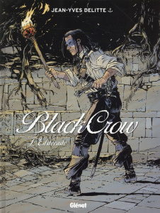 Black Crow Tome 6 : L'Eldorado - Delitte Jean-Yves ; Delitte Douchka
