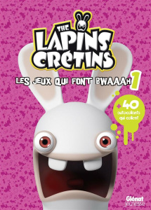 The Lapins Crétins. Les jeux qui font Bwaaah, Tome 1 - Ravier Fabrice
