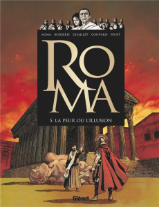 Roma Tome 5 : La peur ou l'illusion - Adam Eric ; Boisserie Pierre ; Convard Didier ; Pe