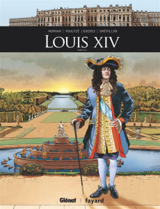 Ils ont fait l'Histoire : Louis XIV Tome 2 - Morvan Jean-David ; Voulyzé Frédérique ; Drévillon