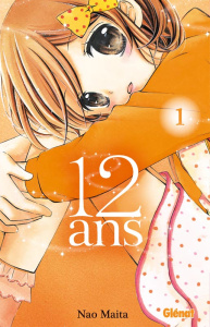 12 ans Tome 1 : Déclaration, aveu - Maita Nao ; Raynal Marie-Saskia