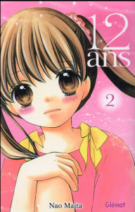 12 ans Tome 2 : Petit copain - Maita Nao ; Raynal Marie-Saskia