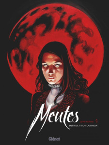 Meutes Tome 2 : Lune rouge - Dufaux Jean ; Boiscommun Olivier G.
