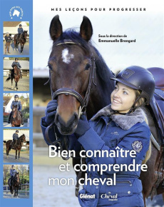 Bien connaître et comprendre mon cheval - Brengard Emmanuelle