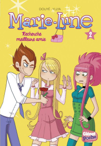Marie-Lune Tome 2 : Recherche meilleure amie - Douyé Sylvia