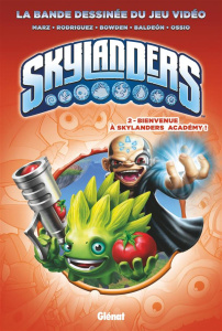 Skylanders Tome 2 : Bienvenue à Skylanders Academy ! - Marz Ron ; Rodriguez David-A ; Ness Alex ; Graham