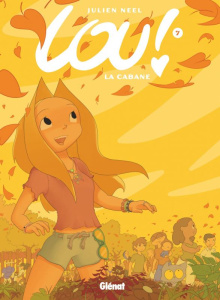 Lou ! Tome 7 : La cabane - Neel Julien ; Neel Carole