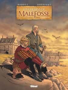 Les chemins de Malefosse Tome 24 : Le dernier secret - Bardet Daniel ; Goepfert Brice ; Faucon Patricia
