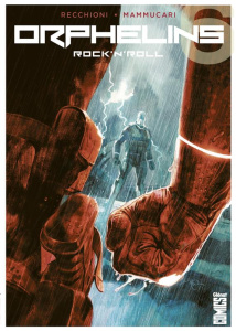 Orphelins Tome 6 : Rock'n'roll - Recchioni Roberto ; Mammucari Emiliano ; Dell Eder