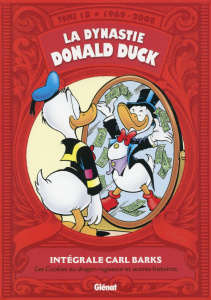 La dynastie Donald Duck Tome 18 : Les cookies du dragon rugissant et autres histoires (1969-2008) - Barks Carl ; Jennequin Jean-Paul