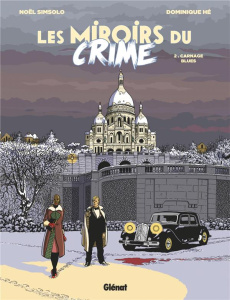 Les Miroirs du Crime Tome 2 : Carnage blues - Simsolo Noël ; Hé Dominique