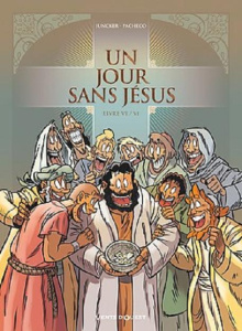 Un jour sans Jésus Tome 6 - Juncker Nicolas ; Pacheco Chico ; Césano Angélique
