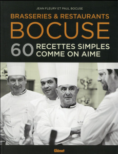 Brasseries & restaurants Bocuse. 60 recettes simples comme on aime - Bocuse Paul ; Mailhes François ; Fleury Jean ; Mal