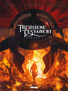Le Troisième Testament : Julius Tome 5 - Alice Alex ; Montaigne Thimothée ; Lapierre Franço