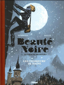 Beauté Noire & le groupe Prospero Tome 1 : Les chasseurs de haine - Simsolo Noël ; Balez Olivier
